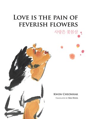 cover image of Love is the Pain of Feverish Flowers (사랑은 꽃몸살)